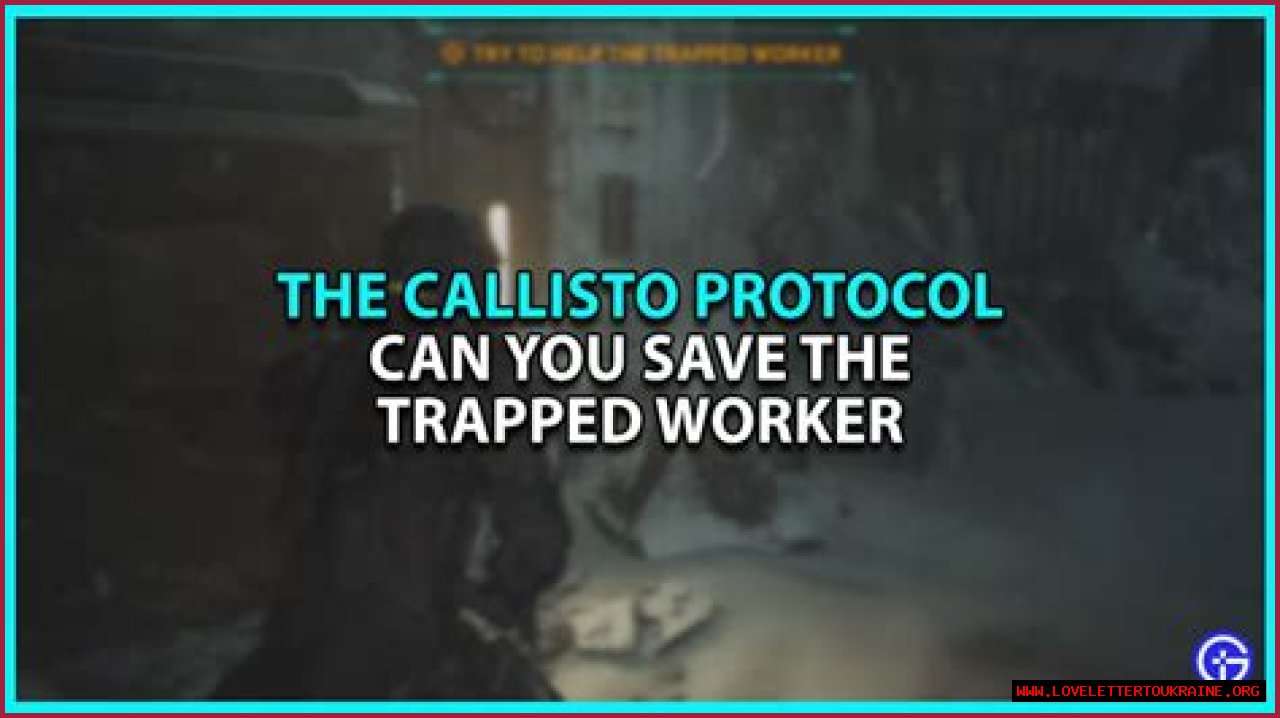 Can you save the Trapped Worker in The Callisto Protocol