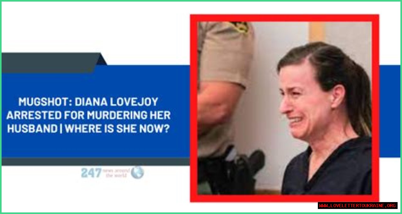 Mugshot: Diana Lovejoy Arrested For Murdering Her Husband | Where Is She Now?